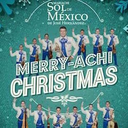 Mariachi Sol De Mexico: A Merry-achi Christmas