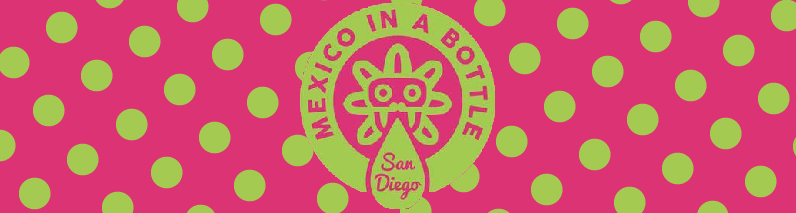 Mexico in a Bottle Tasting